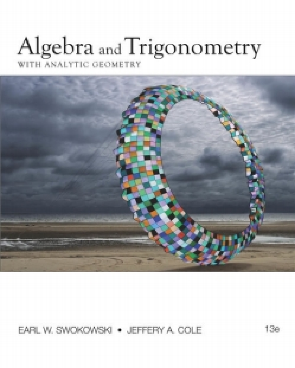 WebAssign for Swokowski/Cole's Algebra and Trigonometry with Analytic Geometry, 13th Edition [Instant Access], Single-Term 13th Edition â€“ PDF/EPUB Version Downloadable